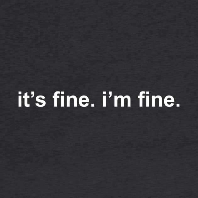 it's fine. i'm fine (wht) by Existential Flu